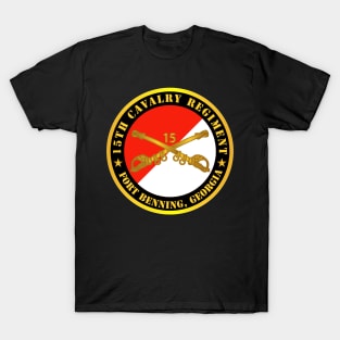 15th Cavalry Regiment -  Ft Benning GA w Cav Branch T-Shirt